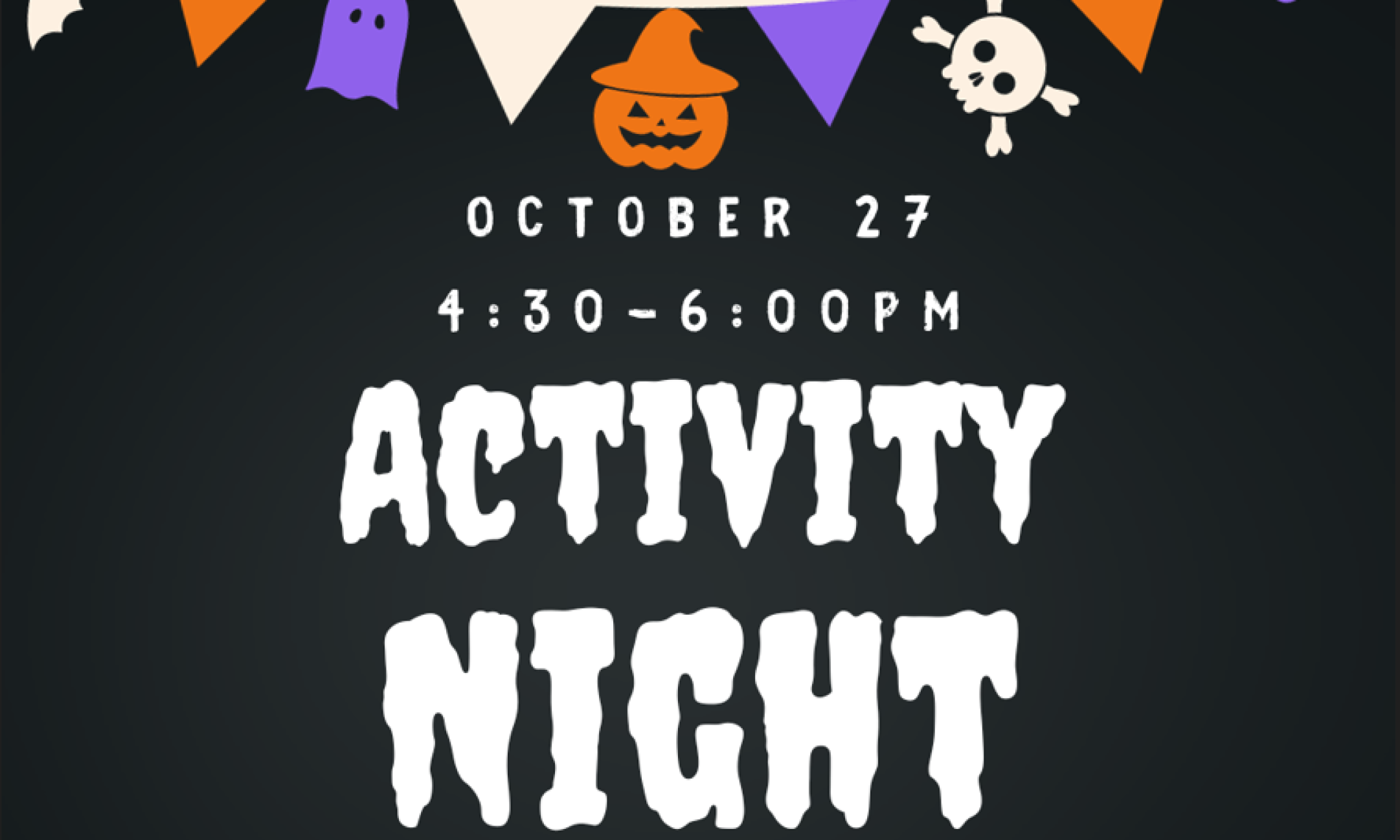 Activity Night Invite Oct 27th from 4:30-6pm