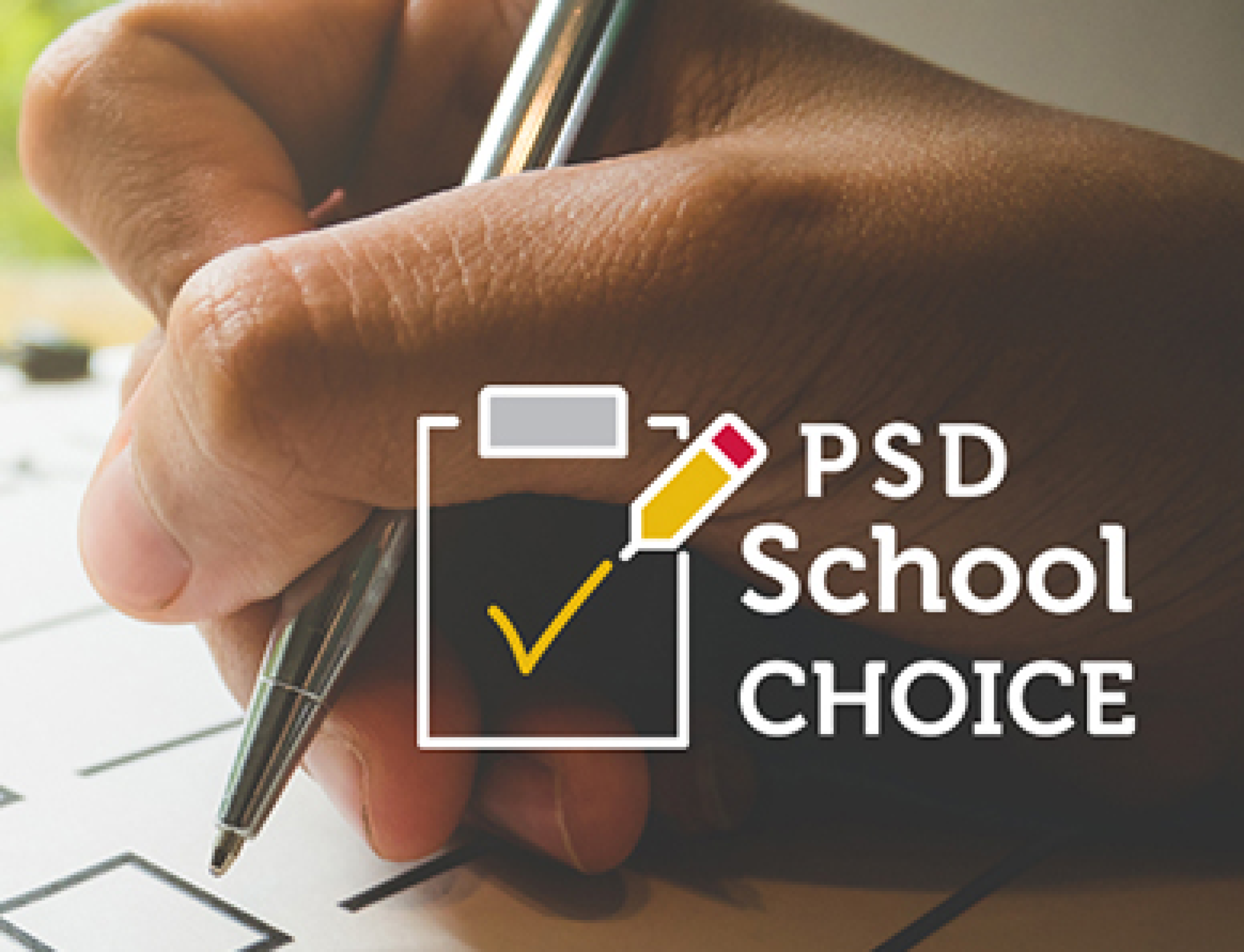 PSD SCHOOL CHOICE text with hand filling out application