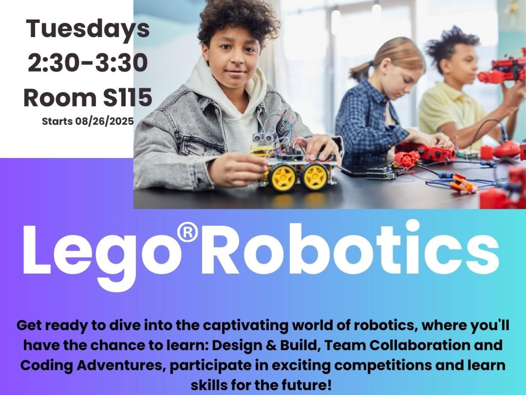 Pic of Lego Robot with message indicating start times of 2:30pm every Tuesday in room S115